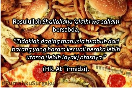 yang tumbuh dari haram lebih layak di neraka #rumahkusurgaku - diminimlais.com